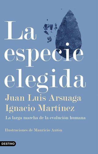 Libro: La Especie Elegida. Arsuaga, Juan Luis#martínez, Igna