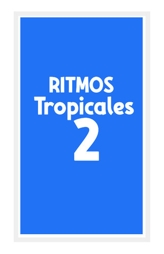 Ritmos Tropicales, Ritmos Cumbias Para Teclados Yamaha Vol.2