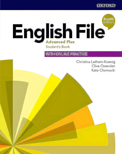 English File Advanced Plus (4th. Edition) - Student's Book + Online Practice Pack, De Latham-koenig, Christina. Editorial Oxford University Press, Tapa Blanda En Inglés Internacional, 2020