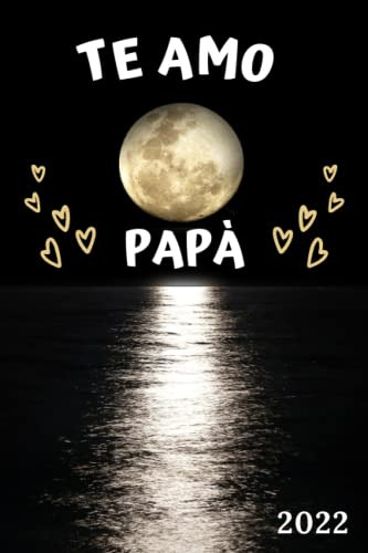 Agenda - Te Amo Papa -: Dia Del Padre Regalos | 12 Meses Pla