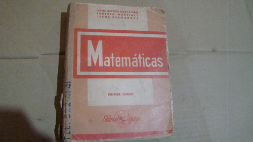 Matematicas Primer Curso , Arquimedes Caballero , Lorenzo M