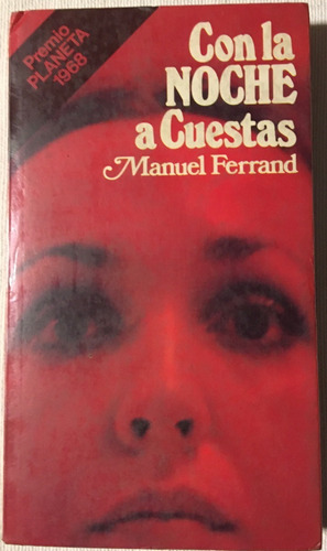 Libro Novela Con La Noche A Cuestas Manuel Ferrand E.planeta