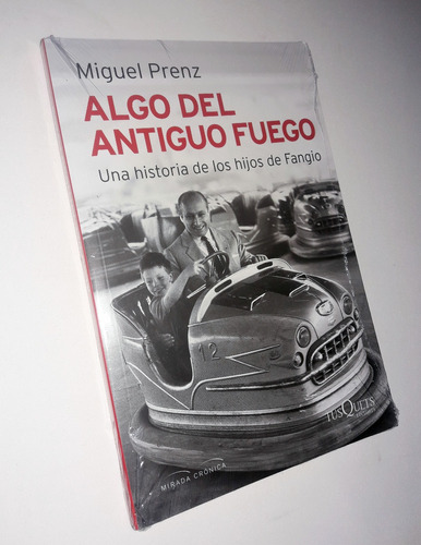 Algo Del Antiguo Fuego / Una Historia De Los Hijos De Fangio