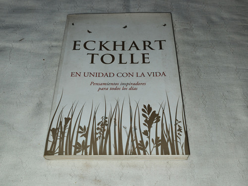 En Unidad Con La Vida - Eckhart Tolle - Grijalbo