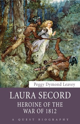Laura Secord Heroine Of The War Of 1812 (quest Biography)