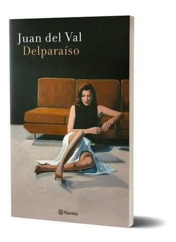 Delparaiso - Juan Del Val - Planeta - Libro