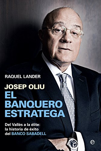 Josep Oliu El Banquero Estratega -biografias-