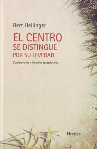 Centro Se Distingue Por Su Levedad, El - Bert Hellinger