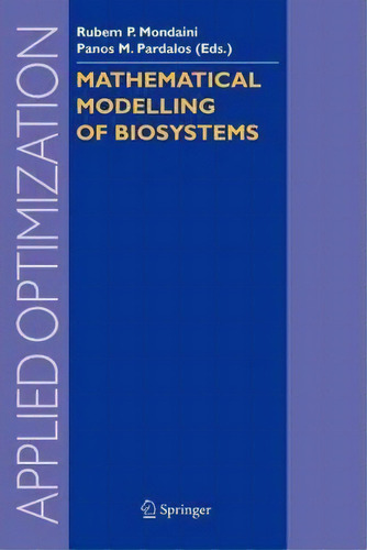 Mathematical Modelling Of Biosystems, De Rubem P. Mondaini. Editorial Springer Verlag Berlin Heidelberg Gmbh Co Kg, Tapa Blanda En Inglés