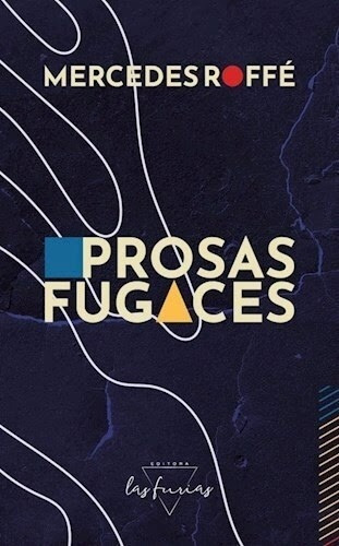 Prosas Fugaces - Mercedes Roffe