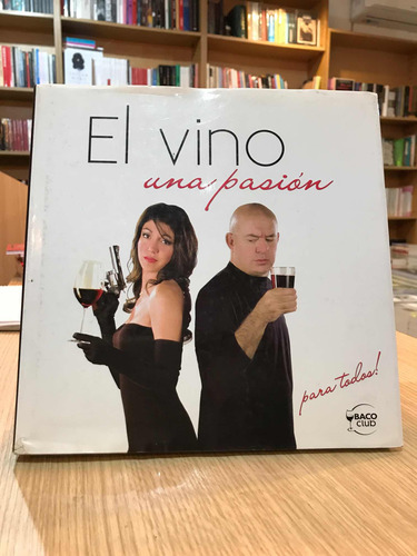 El Vino, Una Pasión