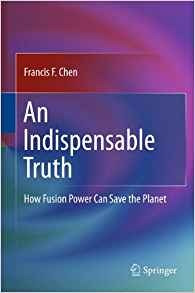 An Indispensable Truth How Fusion Power Can Save The Planet