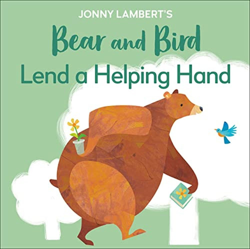Jonny Lambert's Bear And Bird: Lend A Helping Hand (the Bear