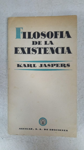 Filosofia De La Existencia - Karl Jaspers - Aguilar