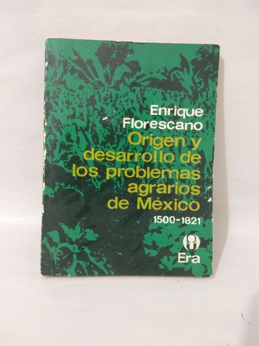 Origen Y Desarrollo De Los Problemas Agrarios De México Enri