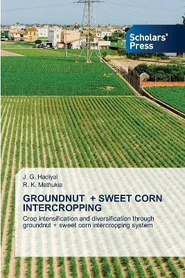 Libro Groundnut + Sweet Corn Intercropping - J G Hadiyal