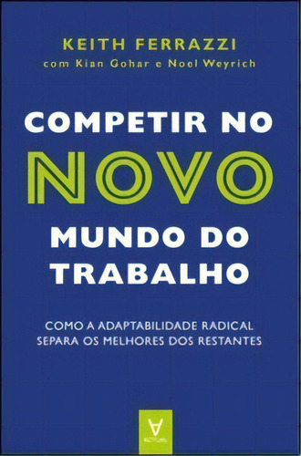 Competir No Novo Mundo Do Trabalho, De Ferrazzi, Keith. Editora Actual Em Português