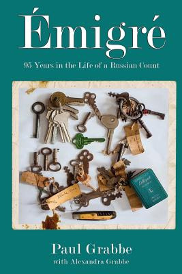 Libro Emigrã©: 95 Years In The Life Of A Russian Count - ...