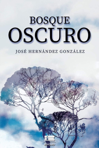 Libro: Bosque Oscuro (spanish Edition)