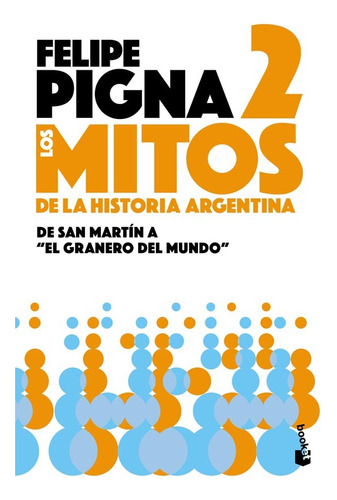 Mitos De La Historia Argentina 2, De Felipe Pigna. Editorial Booket, Tapa Blanda En Español, 2019