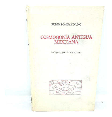 Cosmogonía Antigua Mexicana
