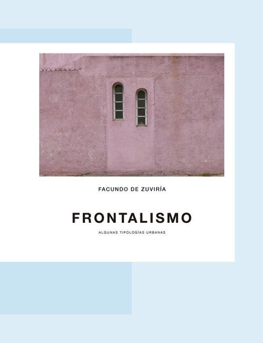 Frontalismo - Facundo De Zuviria