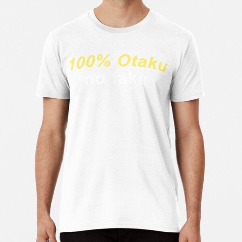 Remera 100 Percent Otaku No Fake Algodon Premium