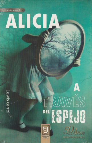 Alicia A Través Del Espejo/ Libro Original