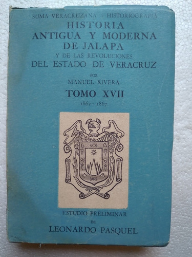 Historia Antigua Y Moderna De Jalapa 1864-1867, Xalapa 