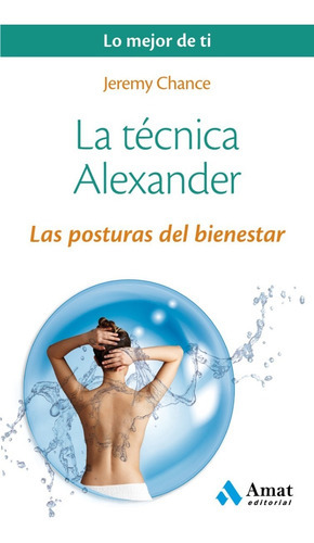 La Tecnica Alexander, De Jeremy Chance. Editorial Amat En Español