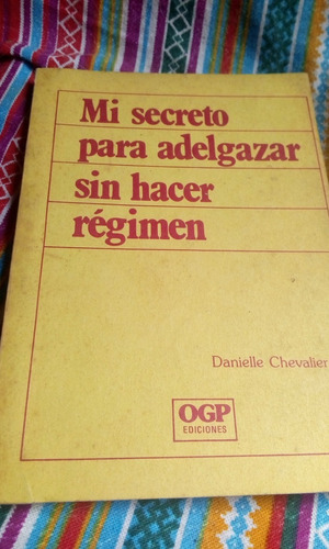 Mi Secreto Para Adelganzar Sin Hacer Regimen Por Chevalier