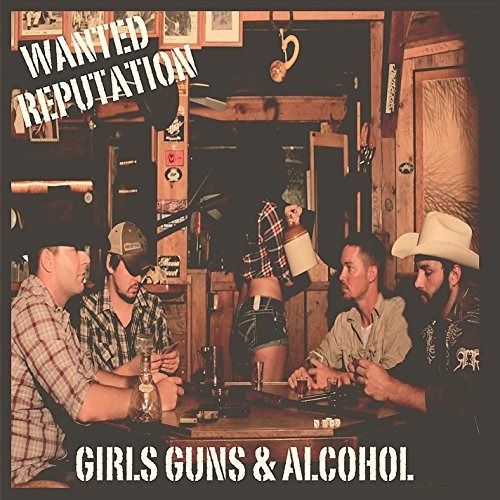 Wanted Reputation Girls Guns & Alcohol Usa Import Cd Nuevo