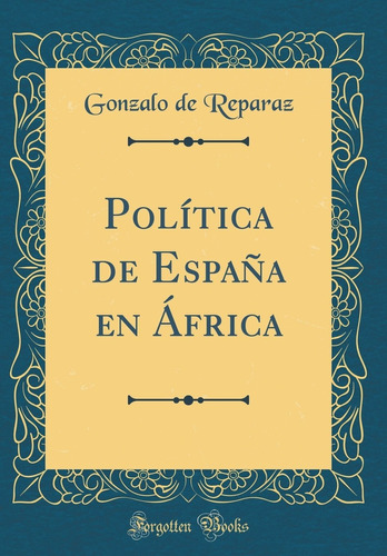Libro Política De España En África (classic Reprint) (s Lhs1