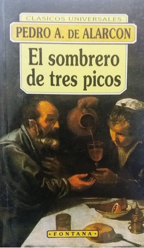 El Sombrero De Tres Picos - De Alarcon, Pedro Antoni, de De Alarcon, Pedro Antonio. Editorial Fontana en español