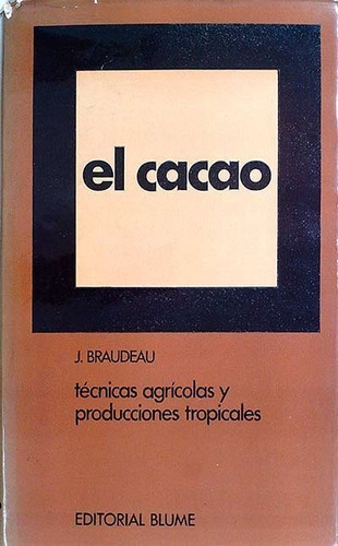 Braudeau: Cacao. Técnicas Agrícolas Y Producciones Tropical