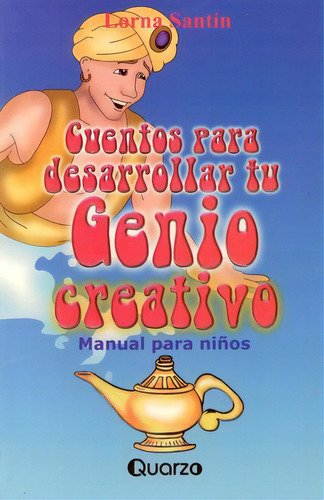 Cuentos Para Desarrollar Tu Genio Creativo. Manual Para Niño, De Santin Hodges, Lorna. Editorial Quarzo Infantil, Tapa Blanda, Edición 2022.0 En Español