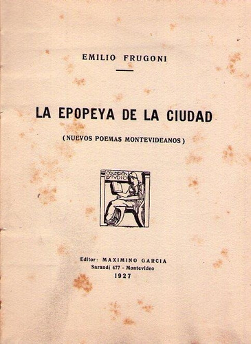 La Epopeya De La Ciudad  Poemas Montevideanos Frugoni