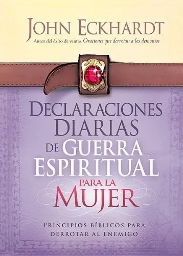 Declaraciones Diarias De Guerra Espiritual Para La Mujer