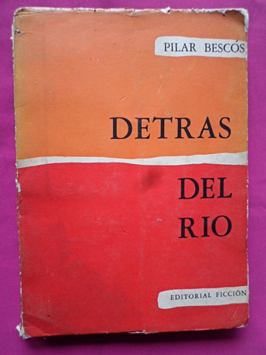 Detras Del Rio - Pilar Bescos - Editorial Ficcion