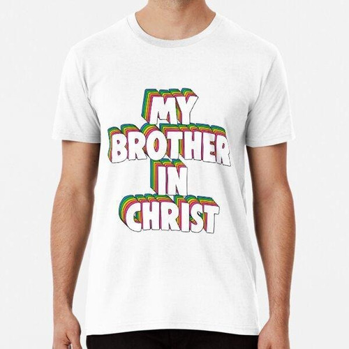 Remera Mi Hermano En Cristo Meme Algodon Premium 