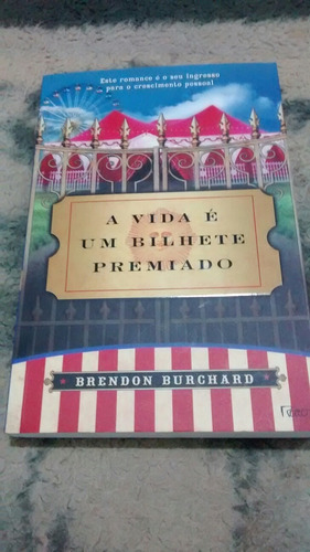 Livro:a Vida É Um Bilhete Premiado * Brendon Burchard