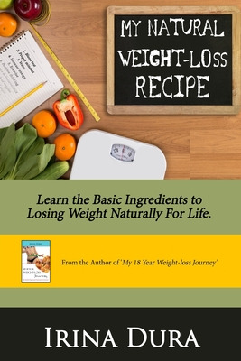 Libro My Natural Weight-loss Recipe: Learn The Basic Ingr...