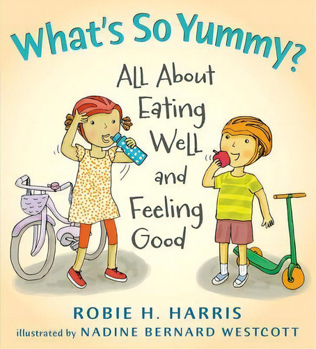 What's So Yummy?: All About Eating Well And Feeling Good, De Harris Robie H. Editorial Candlewick Press,u.s., Tapa Dura En Inglés