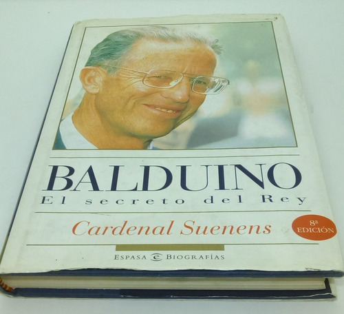 Balduino: El Secreto  Del Rey.             Cardenal Suenens.