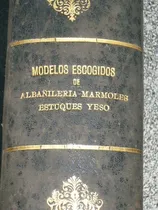 Comprar Modelos Escogidos De Albañileria Marmoles Estuques Yeso