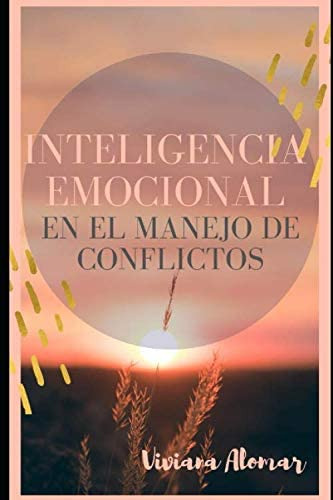 Libro: La Emocional En El Manejo De Conflictos (spanish Edit