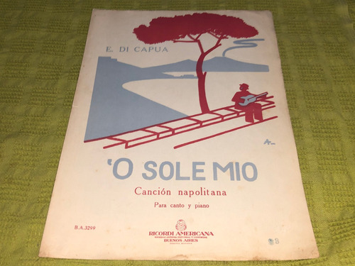 Partitura: O Sole Mio - E. Di Capua - Ricordi Americana