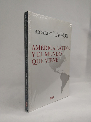 America Latina Y El Mundo Que Viene