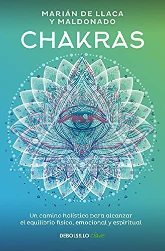 Libro : Chakras, Una Guia Holistica Para El Bienestar...