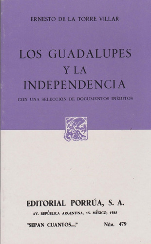 Los Guadalupes Y La Independencia. Con Una Selección De Documentos Inéditos, De Torre Villar, Ernesto De La. Editorial Porrúa México En Español